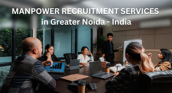 Manpower Recruitment services in Greater Noida - India