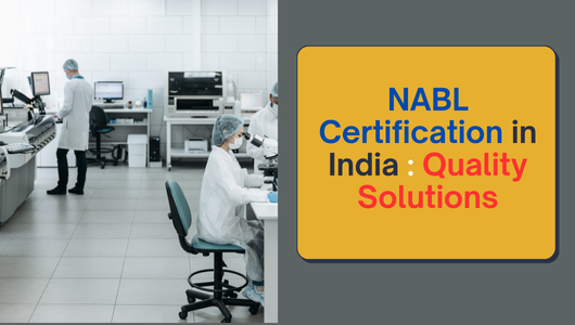 NABL Certification in India : Quality Solutions